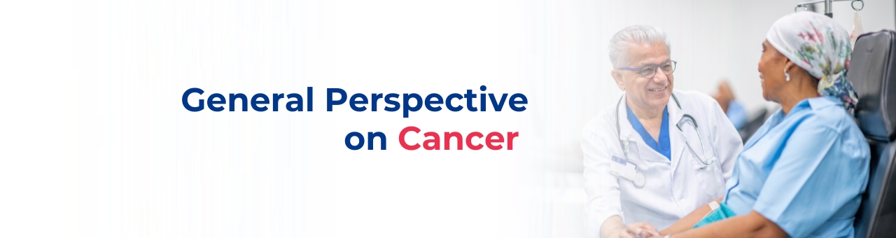 General Perspective on Cancer